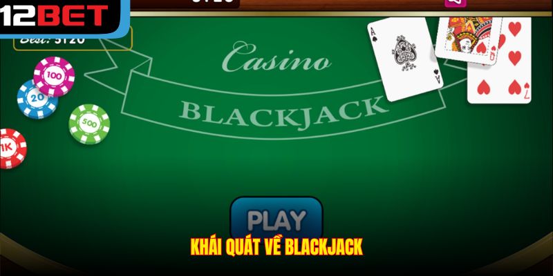 Khái quát về Blackjack